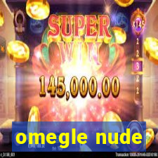 omegle nude